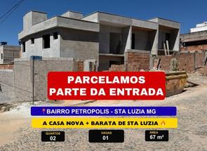 Casa, 2 Quartos, 2 Vagas em Petrópolis, Santa Luzia, MG valor de R$ 280.000,00 no Lugar Certo